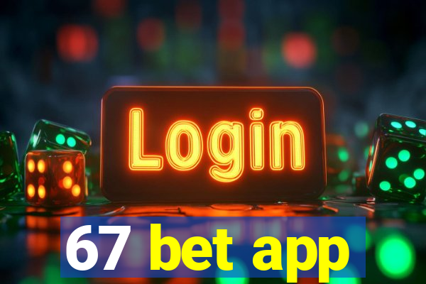 67 bet app